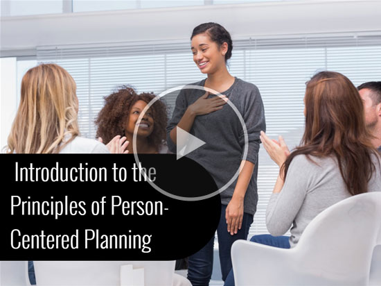 Introduction to the Principles of Person-Centered Planning Title Frame