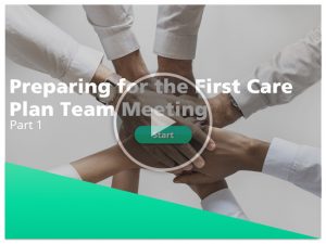 Preparing for the First Care Plan Team Meeting Part I