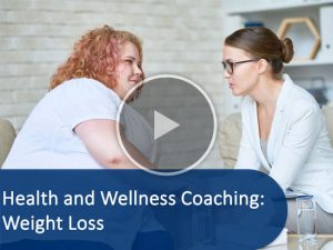 Health and Wellness Coaching: Weight Loss