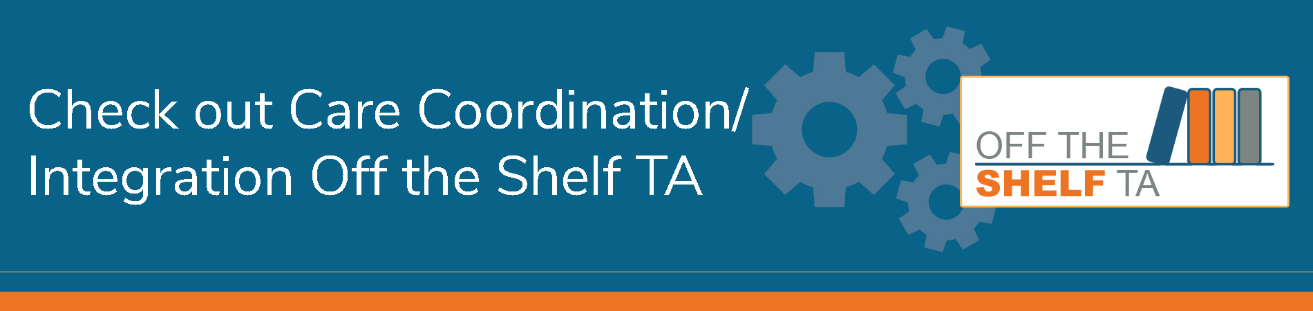 Check out Care Coordination/Integration Off the Shelf TA